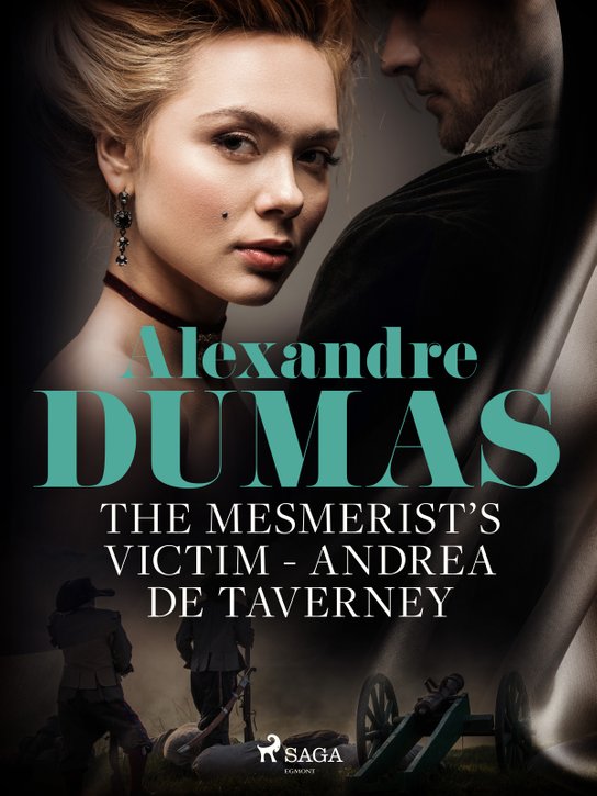The Mesmerist\'s Victim: Andrea de Taverney -  Alexander ml. Dumas