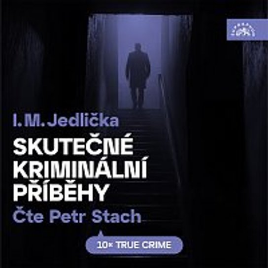 Skutečné kriminální příběhy -  I. M. Jedlička