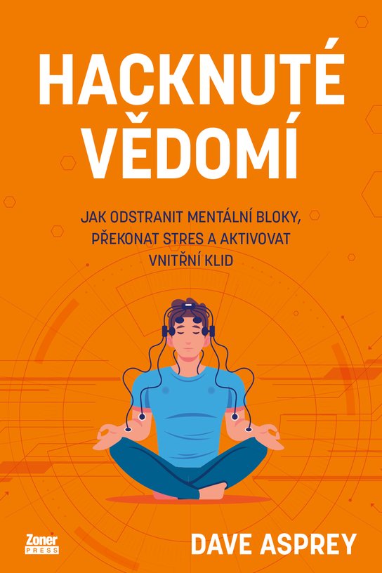 Hacknuté vědomí -  Dave Asprey