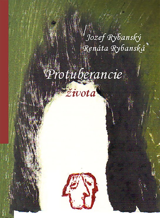 Protuberancie života -  Jozef Rybanský
