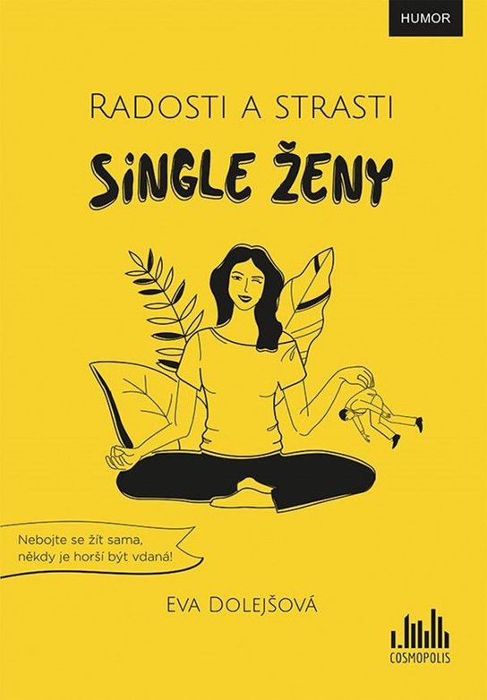 Radosti a strasti single ženy -  Eva Dolejšová