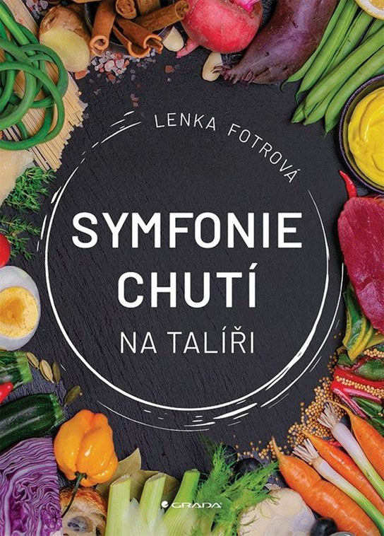Symfonie chutí na talíři -  Lenka Fotrová