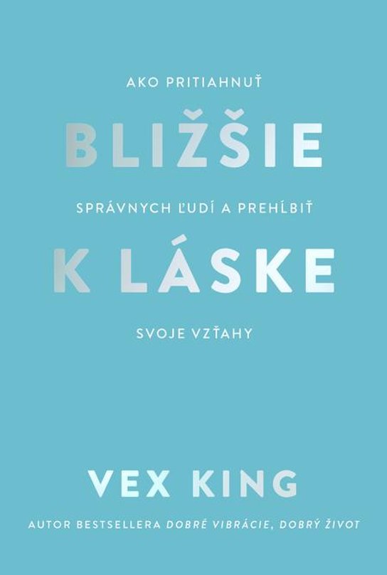 Bližšie k láske -  Vex King