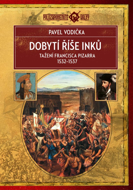 Dobytí říše Inků -  Pavel Vodička