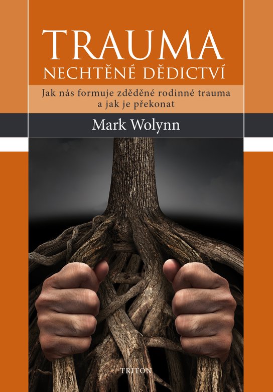 Trauma: nechtěné dědictví -  Mark Wolynn