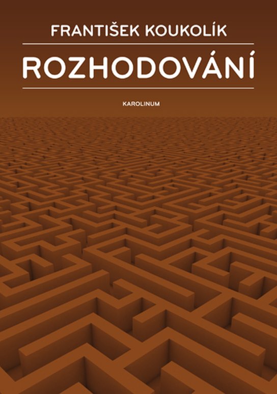Rozhodování - František Koukolík