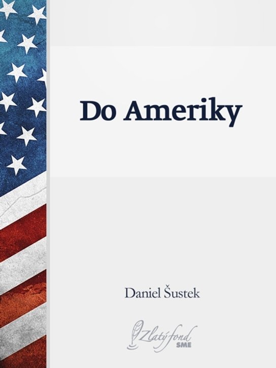Do Ameriky -  Daniel Šustek
