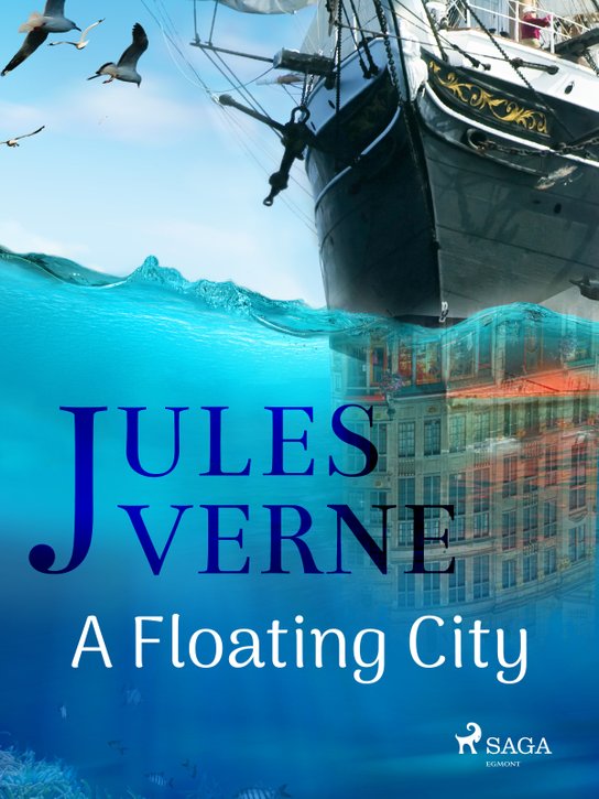 A Floating City -  Jules Verne