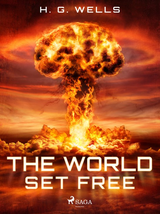 The World Set Free -  H. G. Wells