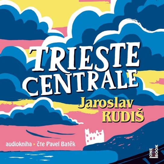 Trieste Centrale -  Jaroslav Rudiš
