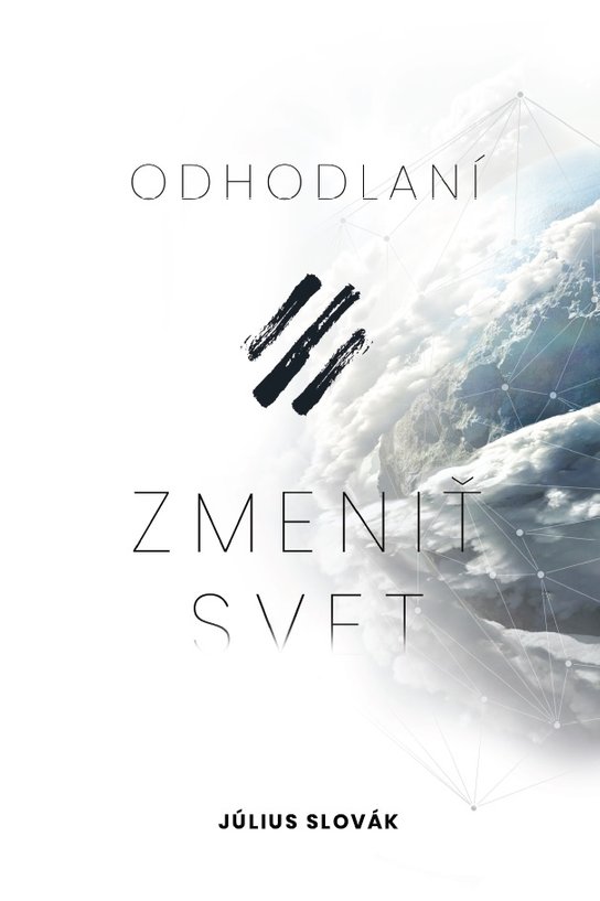 Odhodlaní zmeniť svet -  Július Slovák