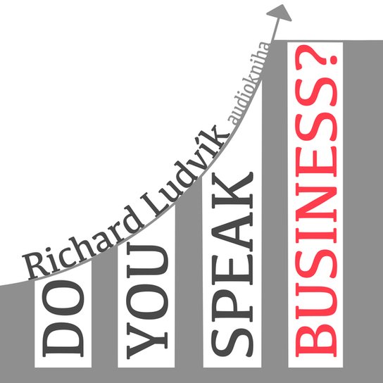 Do you speak business? -  Ludvík Richard
