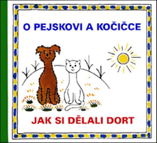 O pejskovi a kočičce Jak si dělali dort - Karel Čapek - Kniha
