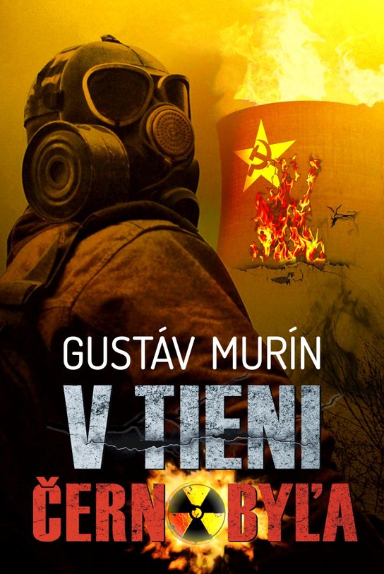 V tieni Černobyľa -  Gustáv Murín