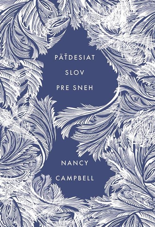Päťdesiat slov pre sneh -  Nancy Campbell