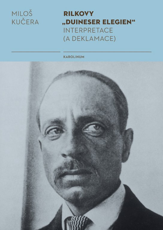 Rilkovy „Duineser Elegien“- Interpretace (a deklamace) - Miloš Kučera