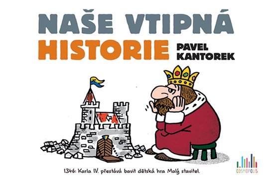 Naše vtipná historie -  Pavel Kantorek