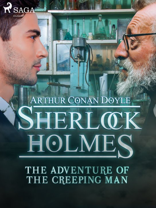 The Adventure of the Creeping Man -  Arthur Conan Doyle
