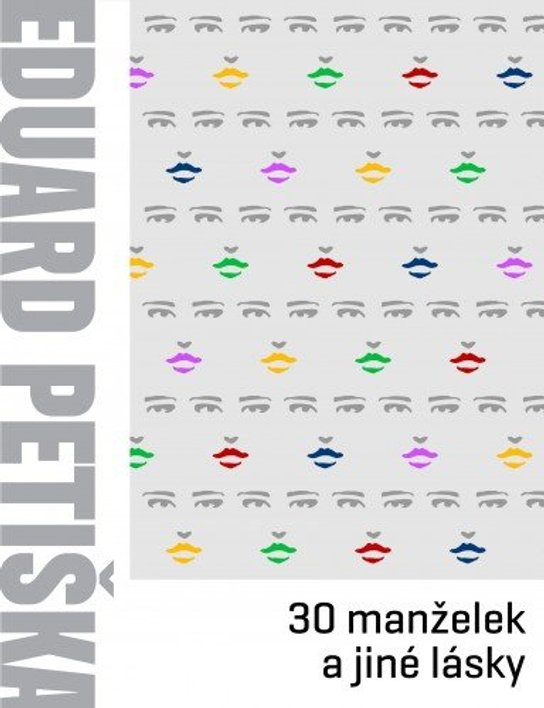 Třicet manželek a jiné lásky -  Eduard Petiška