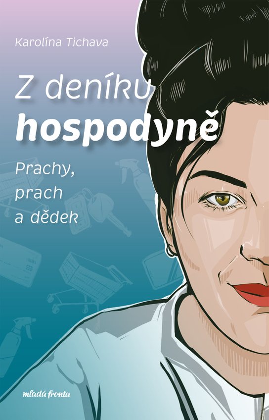 Z deníku hospodyně -  Karolína  Tichava
