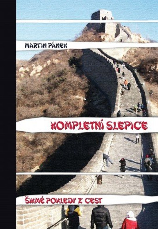 Kompletní slepice: Šikmé pohledy z cest -  Martin Pánek