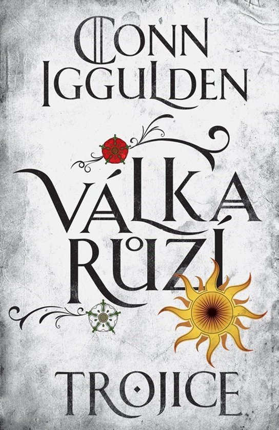 Válka růží 2: Trojice -  Conn  Iggulden