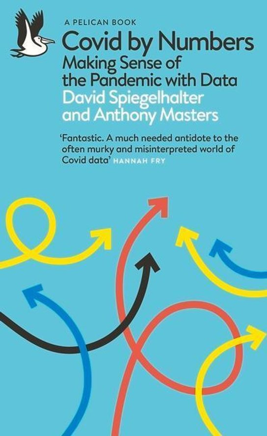 Covid By Numbers -  David Spiegelhalter