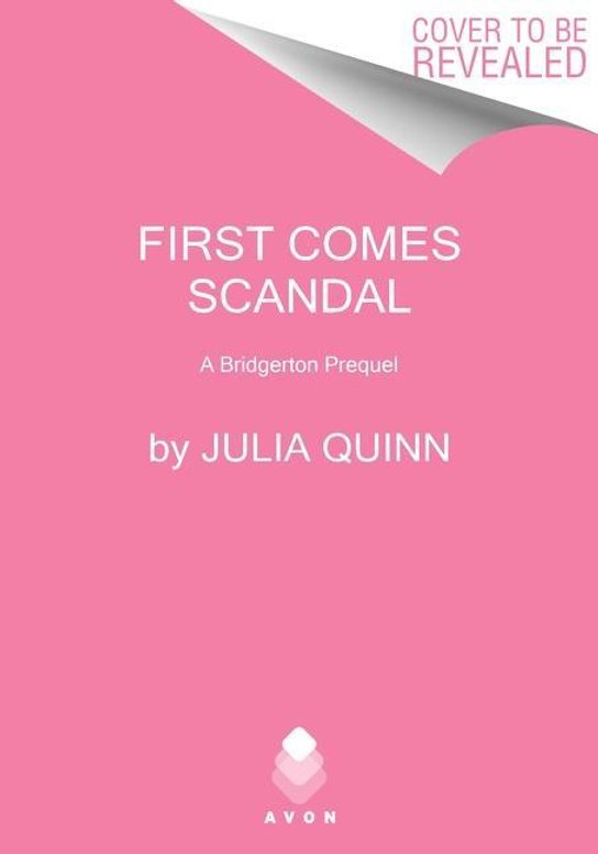 First Comes Scandal -  Julia Quinn
