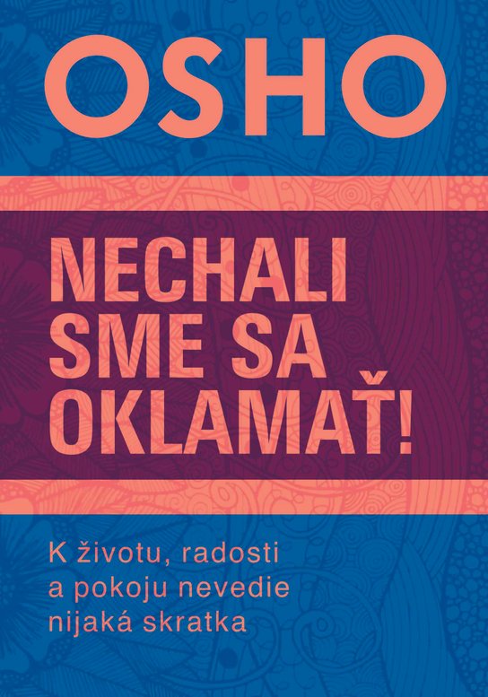 Nechali sme sa oklamať! -  Osho