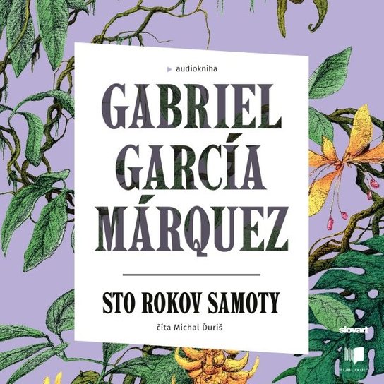 Sto rokov samoty -  Gabriel García Márquez