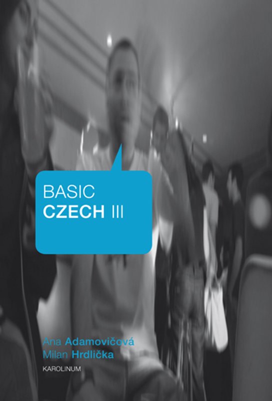 Basic Czech III. - Milan Hrdlička, Ana Adamovičová