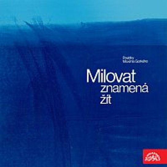Milovat znamená žít -  Maxim Gorkij
