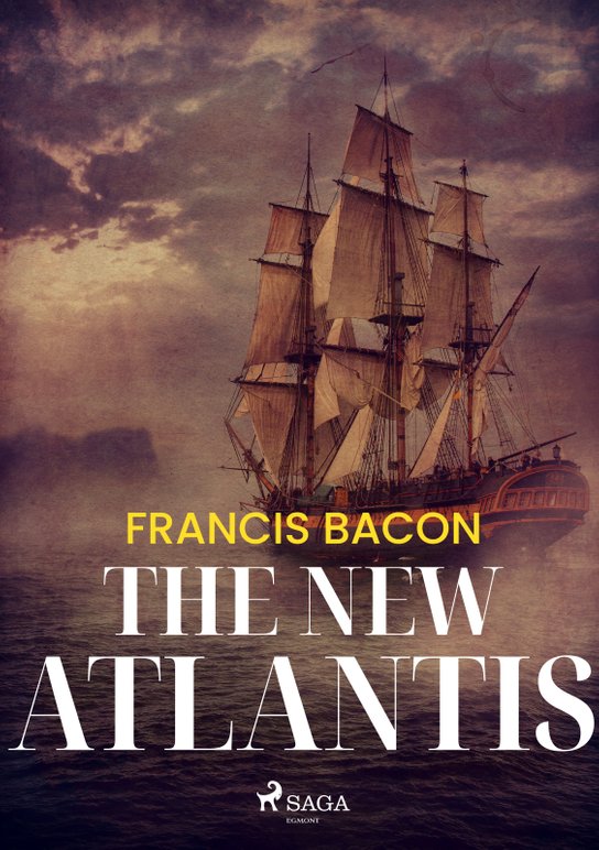 The New Atlantis -  Francis Bacon