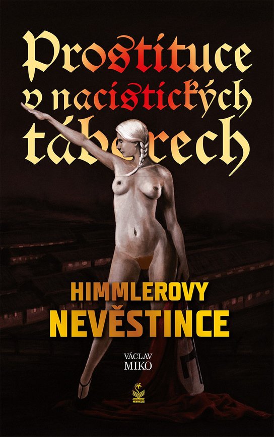 Prostituce v nacistických táborech - Václav Miko