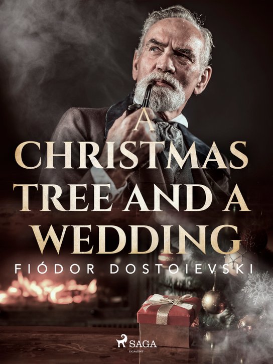 A Christmas Tree and a Wedding -  Fyodor Dostoevsky