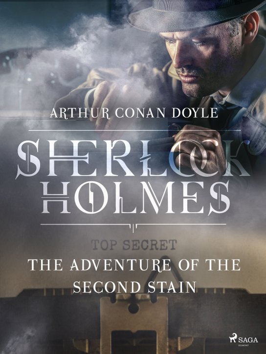 The Adventure of the Second Stain -  Arthur Conan Doyle