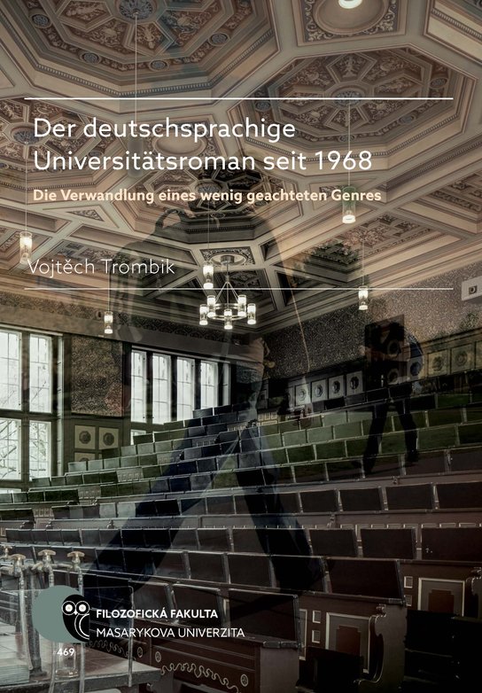 Der deutschsprachige Universitätsroman seit 1968 -  Vojtěch Trombik