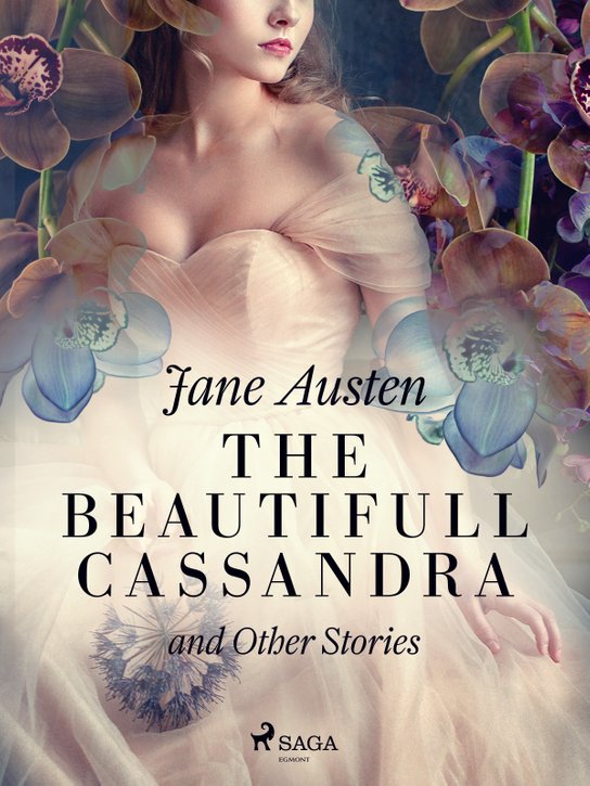 The Beautifull Cassandra and Other Stories -  Jane Austen