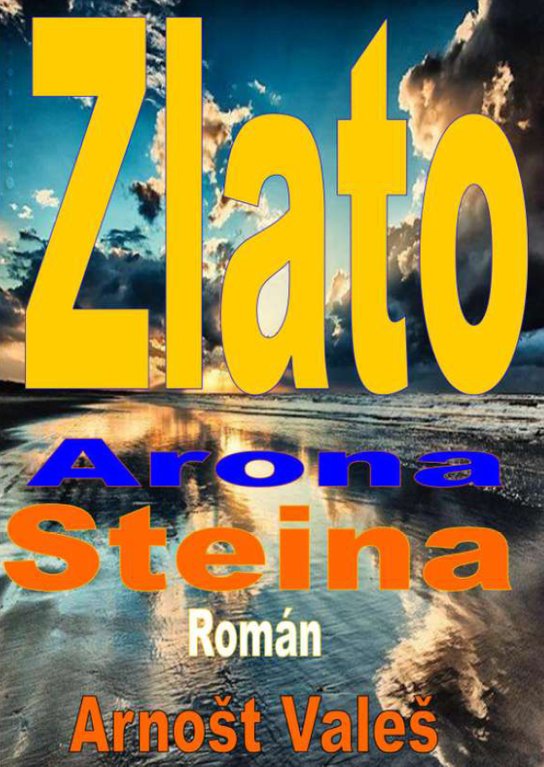 Zlato Arona Steina -  Arnošt Valeš