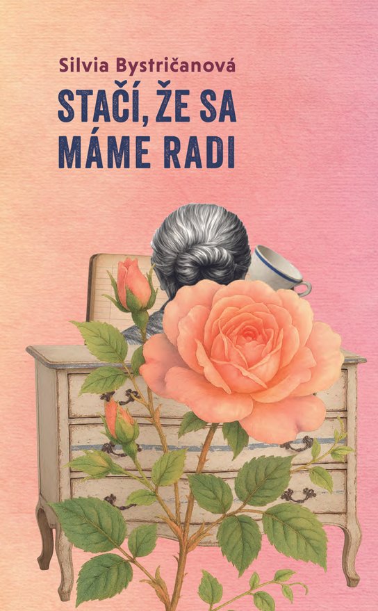 Stačí, že sa máme radi -  Silvia Bystričanová