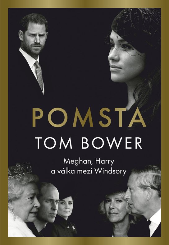 Pomsta: Meghan, Harry a válka mezi Windsory -  Tom Bower