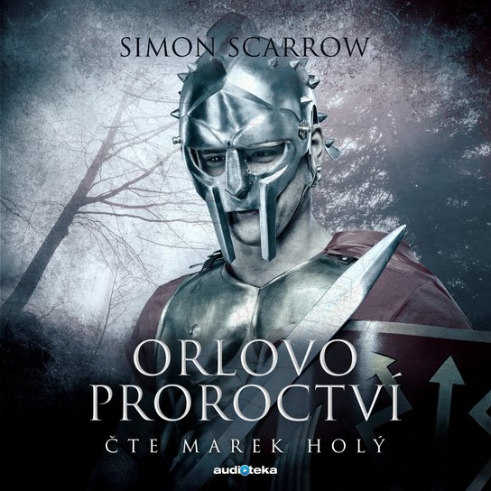 Orlovo proroctví -  Simon Scarrow