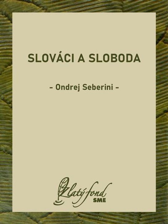 Slováci a sloboda -  Ondrej Seberini