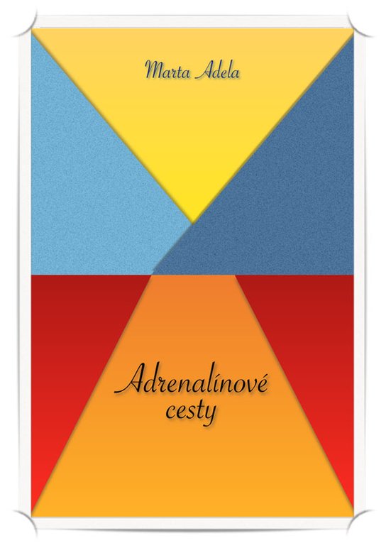 Adrenalínové cesty -  Marta Adela
