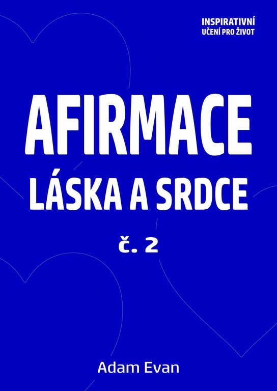 Afirmace Láska a Srdce č. 2 -  Adam Evan