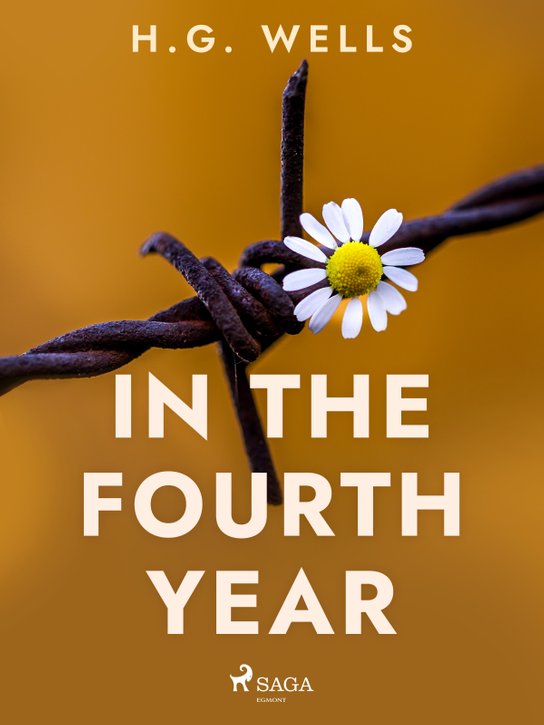 In the Fourth Year -  H. G. Wells