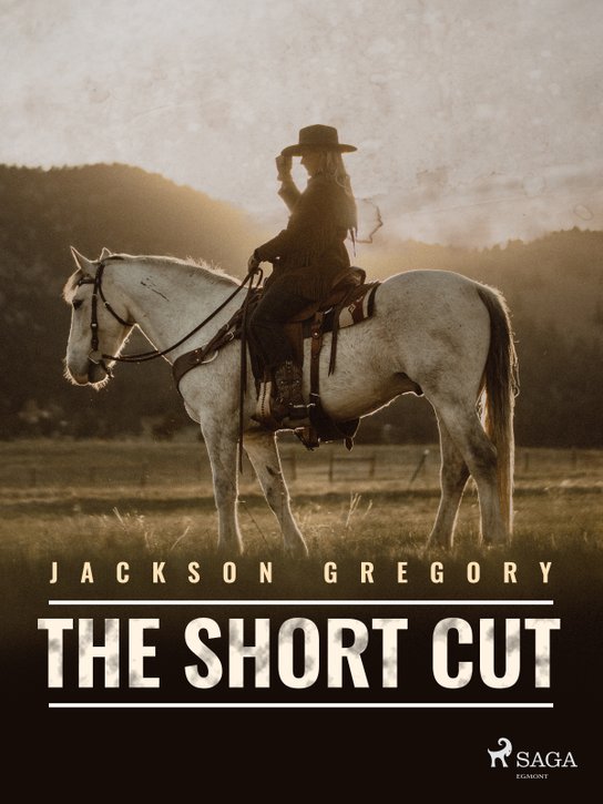 The Short Cut -  Jackson Gregory