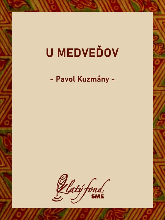 U Medveďov -  Pavol Kuzmány
