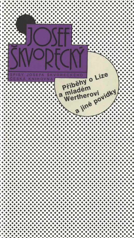 Příběhy o Líze a mladém Wertherovi a jiné povídky (spisy - svazek 2) -  Josef Škvorecký