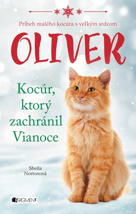 Oliver - kocúr, ktorý zachránil Vianoce -  Sheila Norton